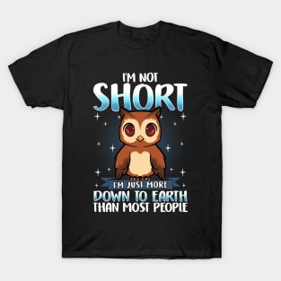 I'm Not Short I'm Just Down To Earth Cute Owl Pun T-Shirt